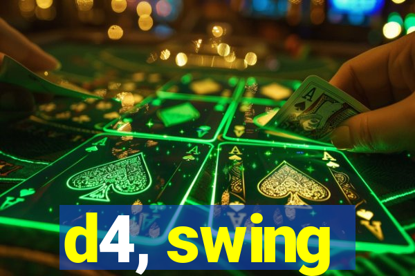 d4, swing